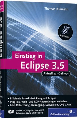 Einstieg in Eclipse 3.5: RCP-, Web- und AJAX-Anwendungen entwickeln, Ant, Refactoring, Debugging, Subversion, CVS, Plug-ins: Effizient ... Subversion, CVS u.v.m (Galileo Computing)