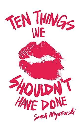 Ten Things We Shouldn't Have Done by Sarah Mlynowski (2011-08-04)