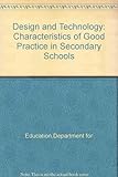 Design and technology : characteristics of good practice in secondary schools