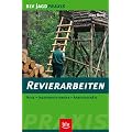 Revierarbeiten: Hege - Jagdeinrichtungen - Arbeitsger�te