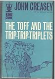 The Toff and the trip-trip-triplets : the 54th book of the Toff
