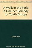 A walk in the park : a one-act youth play