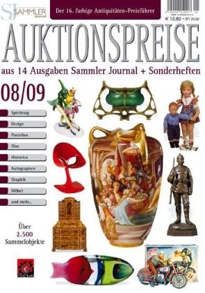 Auktionspreiskatalog 08/09: aus 14 Ausgaben Sammler Journal+Sonderheften. Über 2.500 Sammelobjekte