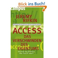 Access - Das Verschwinden des Eigentums: Warum wir weniger besitzen und mehr ausgeben werden