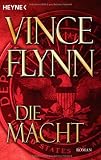 Die Macht: Roman - Vince Flynn