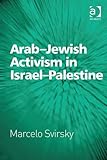 Arab-Jewish activism in Israel-Palestine
