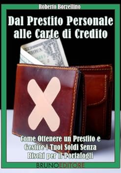 dal prestito personale alle carte di credito (italian edition) - roberto borzellino dal prestito personale alle carte di credito (italian edition) - roberto borzellino