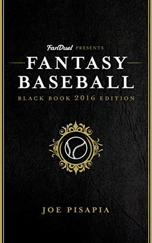 The Fantasy Baseball Black Book 2016 Edition: Presented by FanDuel (Fantasy Black Book 8)