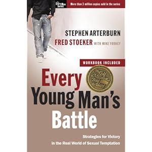 Every Young Man's Battle: Stategies for Victory in the Real World of Sexual Temptation: The Every Man Series