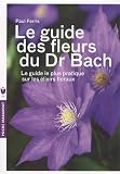 Livres pas cher d´occasion Sciences et Médecine : Le guide des fleurs du Docteur Bach