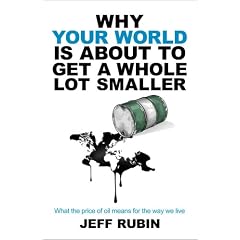Why Your World is About to Get a Whole Lot Smaller: What the Price of Oil Means for the Way We Live