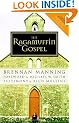 The Ragamuffin Gospel: Good News for the Bedraggled, Beat-Up, and Burnt Out