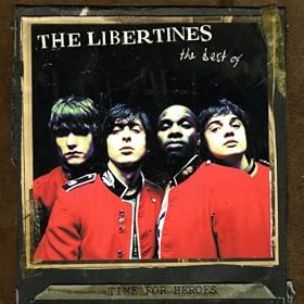 Time For Heroes - The Best Of The Libertines