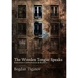 The Wooden Tongue Speaks Romanians: Contradictions & Realities (Kindle Edition)