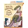 How Do Dinosaurs Say Goodnight?