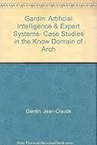 Artificial intelligence and expert systems : case studies in the knowledge domain of archaeology
