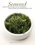 Seaweed: Nature's Secret to Balancing Your Metabolism, Fighting Disease, and Revitalizing Body and Soul