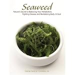 Seaweed: Natures Secret to Balancing Your Metabolism, Fighting Disease, and Revitalizing Body and Soul book cover