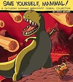 Save Yourself, Mammal!: A Saturday Morning Breakfast Cereal Collection [Paperback] [2011] 1 Ed. Zach Weinersmith