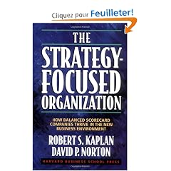 The Strategy-focused Organization : How Balanced Scorecard Companies thrive In the New Business Environment