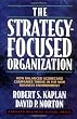 The Strategy-Focused Organization: How Balanced Scorecard Companies Thrive in the New Business Environment