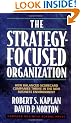The Strategy-Focused Organization: How Balanced Scorecard Companies Thrive in the New Business Environment