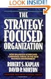 The Strategy-Focused Organization: How Balanced Scorecard Companies Thrive in the New Business Environment