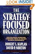 The Strategy-Focused Organization: How Balanced Scorecard Companies Thrive in the New Business Environment