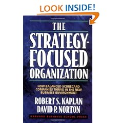 The Strategy-Focused Organization: How Balanced Scorecard Companies Thrive in the New Business Environment