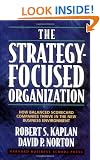 The Strategy-Focused Organization: How Balanced Scorecard Companies Thrive in the New Business Environment
