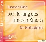 Produkt-Bild: Die Heilung des inneren Kindes - Die Meditationen - 2 Audio-CDs