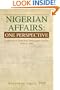 NIGERIAN AFFAIRS: ONE PERSPECTIVE: Collection of Published Newspaper Articles, 1985 to 1995