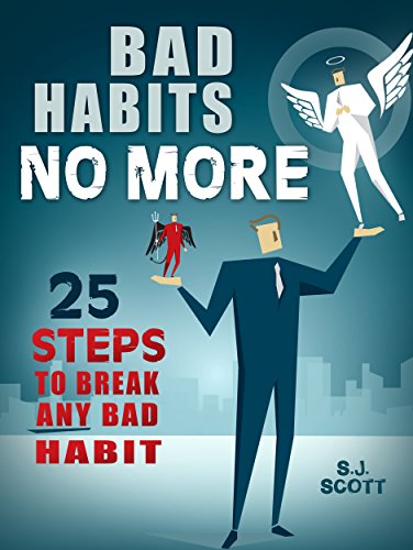 Bad Habits No More: 25 Steps to Break Any Bad Habit