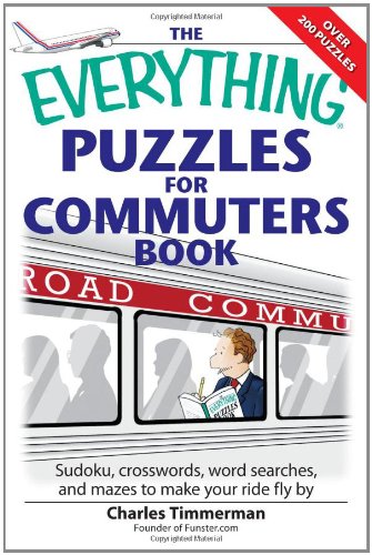 the everything puzzles for commuters book sudoku crossswords word searches and mazes to make your ride fly by