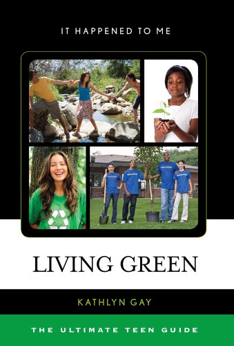 Living Green: The Ultimate Teen Guide (It Happened to Me)