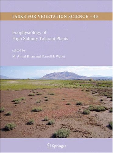 Ecophysiology of High Salinity Tolerant Plants: 40 (Tasks for Vegetation Science)