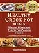 Books : Healthy Crock Pot Meals That Keep You Feeling Full and Help You Easily Lose Weight (Weight Watchers Points Plus Values Included)