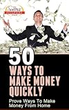 50 Ways To Make Money Quickly - Proven Ways To Make Money From Home