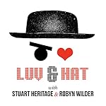 Podcasts: LUV & HAT | Stuart Heritage,Robyn Wilder