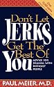 Don't Let Jerks Get The Best Of You Advice For Dealing With Difficult People