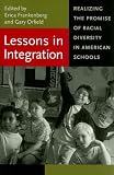 Lessons in Integration: Realizing the Promise of Racial Diversity in American Schools (Race, Ethnicity, and Politics)