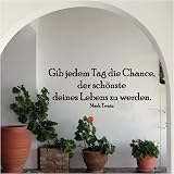 Wandtattoo Gib jedem Tag die Chance der schönste deines Lebens zu werden. Mark Twain 80 cm (B) x 30 cm (H), schwarz - ral 9005