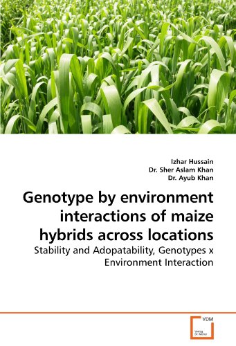Genotype by environment interactions of maize hybrids across locations: Stability and Adopatability, Genotypes x Environment Interaction