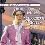 Courageous Bride: Montclair in Wartime, 1939-1946: Brides of Montclair, Book 14 | Jane Peart