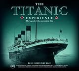 Titanic Experience: The Legend of the Unsinkable Ship