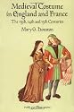 Medieval Costume in England and France: The 13th, 14th and 15th Centuries