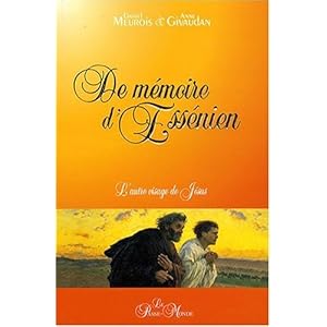 De mémoire d'Essénien : L'autre visage de Jésus