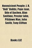 Produkt-Bild: Nonexistent People: J. R. "Bob" Dobbs, Pope Joan, Udo of Aachen, Alan Smithee, Prester John, Piltdown Man, John Smith, Tony Clifton
