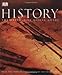 History: The Definitive Visual Guide (From The Dawn of Civilization To The Present Day)