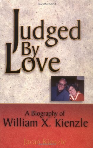 Judged by Love: A Biography of William X. Kienzle